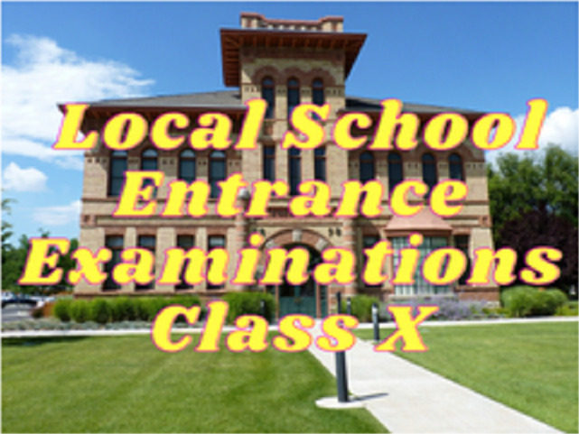 Local Schools Entrance Examinations - Class X